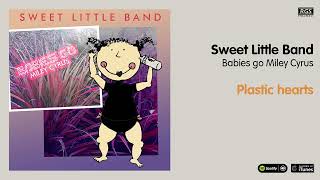 Sweet Little Band Babies Go Miley Cyrus Plastic hearts [upl. by Nosa]