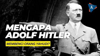 Mengapa Adolf Hitler Membenci Orang Yahudi [upl. by Marcello]