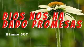 Dios Nos Ha Dado Promesas  Himno 307 [upl. by Lewison]