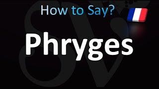 How to Pronounce Phryges French [upl. by Demahum249]