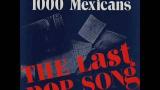 1000 Mexicans  The Last Pop Song [upl. by Manfred]