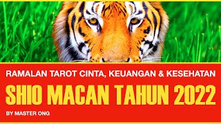 RAMALAN Shio MACAN 2022  KARTU TAROT membaca PERUNTUNGAN KEUANGAN JODOH DAN KESEHATAN Shio MACAN [upl. by Epoh]