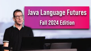 Java Language Futures  Fall 2024 Edition [upl. by Keir]