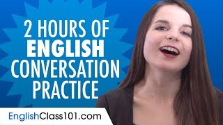 2 Hours of English Conversation Practice  Improve Speaking Skills [upl. by Sisenej]