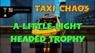 Taxi Chaos  A Little Light Headed Trophy [upl. by Innoj868]