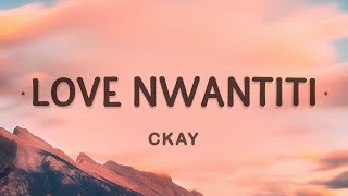 CKay  Love Nwantiti Lyrics [upl. by Wolcott]