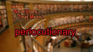 What does perlocutionary mean [upl. by Trinia408]