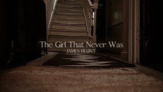 James Blunt  The Girl That Never Was Lyric Video [upl. by Anayad260]