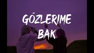 Mert Demir  Gözlerime Bak Lyrics [upl. by Monro]