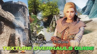 The Ultimate Guide to Skyrim Texture Overhauls For Your 2024 Modlist [upl. by Gustaf]