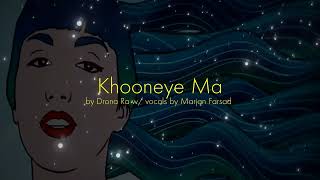 Khooneye Ma  by Drona Ra w vocals by Marjan Farsad [upl. by Stiegler]