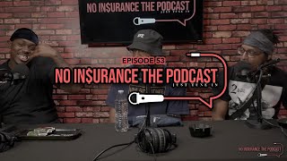 EP 53 No Insurance The Podcast Shotbyavisualz [upl. by Kienan244]