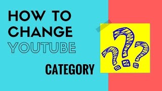 How to change Youtube channel Category  Easy trick [upl. by Anaibaf968]