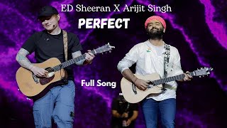 Perfect Full Song  Arijit Singh X ED Sheeran  New Released  Unplugged Song [upl. by Pontus212]