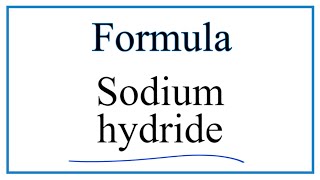 How to Write the Formula for Sodium hydride [upl. by Avraham227]