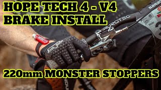 HOPE TECH 4 V4 BRAKE INSTALL  220MM STOPPERS [upl. by Bertasi7]