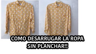 DIY COMO DESARRUGAR ROPA SIN PLANCHAR HACK PARA TU ROPA [upl. by Narret]