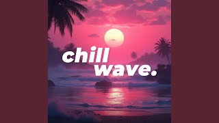 Chillwave 022 [upl. by Varien]