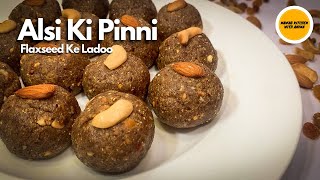 How To Make Alsi Ki Pinni Recipe With Jaggery Flaxseed Ke Ladoo [upl. by Ettezoj]