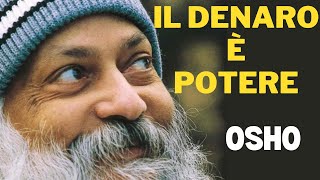 Il Denaro è Potere discorso di Osho [upl. by Idnahs29]