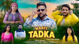 Nati Tadka Nonstop Anil Negi Official Video  New Pahari Video Song  Latest Himachali Song 2024 [upl. by Anal]