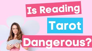 Can Reading Tarot Cards be DANGEROUS [upl. by Chamberlin]