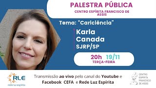 Palestra CEFA  19112024  Caricência  Karla Canada [upl. by Myer]