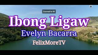 IBONG LIGAW  Song with LYRICS of Ms Evelyn Bacarra  entingpasaway5962 [upl. by Moth]