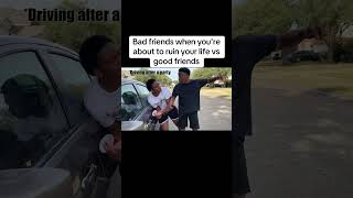 Bad friends when you’re about to ruin your life vs good friends [upl. by Slifka]