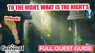 To the Night What is the Nights FULL QUEST GUIDE  Genshin Impact Natlan World Quest [upl. by Larena40]