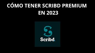 Cómo TENER SCRIBD PREMIUM GRATIS En 2023 [upl. by Sidoney]