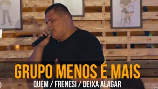 GRUPO MENOS É MAIS  Quem  Frenesi  Deixa Alagar [upl. by Ecinreb168]