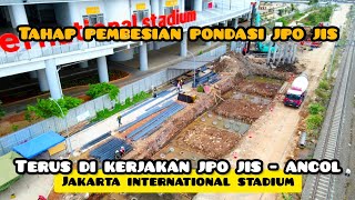 progress jpo jis  ancol terus di kebut akses pondasi zona utara jakarta international stadium [upl. by Aenotna611]