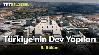 Türkiye’nin Dev Yapıları  Ankara Şehir Hastanesi  TRT Belgesel [upl. by Savihc]