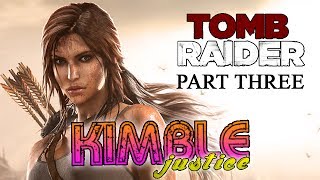 Tomb Raider Series Review  Part 3  A Survivor Is Reborn  Kimble Justice [upl. by Iffar]