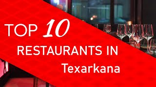 Top 10 best Restaurants in Texarkana Arkansas [upl. by Natasha338]