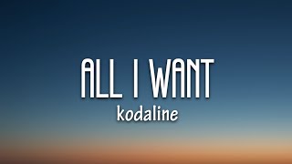 Kodaline  All I Want Lyrics [upl. by Hennie577]