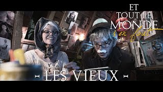 Et tout le monde sen fout 50  Les vieux [upl. by Llenral]