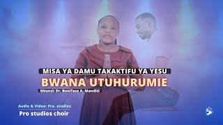 BWANA UTUHURUMIE  Mtunzi Boniface A Manditi Pro studios Choir [upl. by Eberhart]