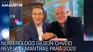 Programa Amaury Jr  Numerólogo Gilson Chveid revela os mantras para 2022 [upl. by Stavros]