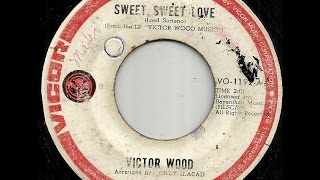 Victor Wood  Sweet Sweet Love [upl. by Xonnel]