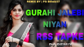 GURAHI JALEBI NIYAN RSS TAPKE  DJ REMIX  TIKTOK VIRAL SONG  DJ SONG [upl. by Duwad]