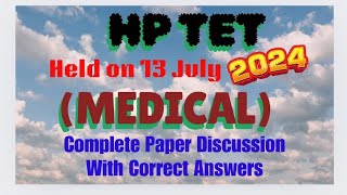 HP TET Medical Complete Question Paper Discussion With Correct Answers l Exam Date 13 July 2024 [upl. by Zimmer]