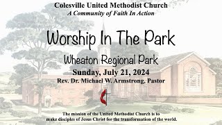 Sunday July 21 2024  Worship In The Park  Rev Dr Michael Armstrong Sr Pastor [upl. by Ris]