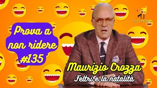 Maurizio Crozza  Feltri e la natalità  Prova a non ridere 😝 Episodio 135 [upl. by Kellby772]