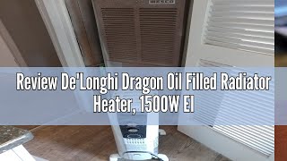 Review DeLonghi Dragon Oil Filled Radiator Heater 1500W Electric Space Heater for indoor use port [upl. by Eceinehs]