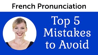 Top 5 French Mistakes to Avoid  French Pronunciation [upl. by Ahsekel]