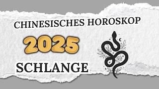 SCHLANGE CHINESISCHES HOROSKOP FÜR 2025 [upl. by Elleynod]