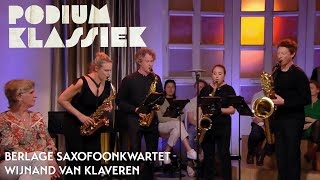 Berlage Saxofoonkwartet  Wijnand van Klaveren  Ouverture ‘Feier’  Podium Klassiek [upl. by Dylan]