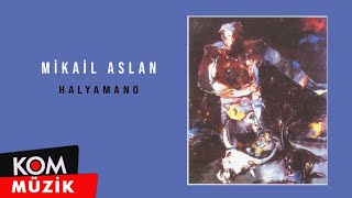 Mikail Aslan  Hal Yamano Official Audio [upl. by Earased]